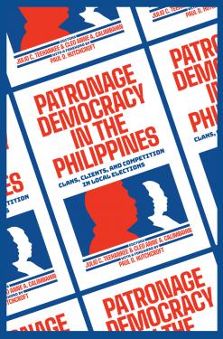 Patronage Democracy in the Philippines: Clans, Clients, and Competition in Local Elections
