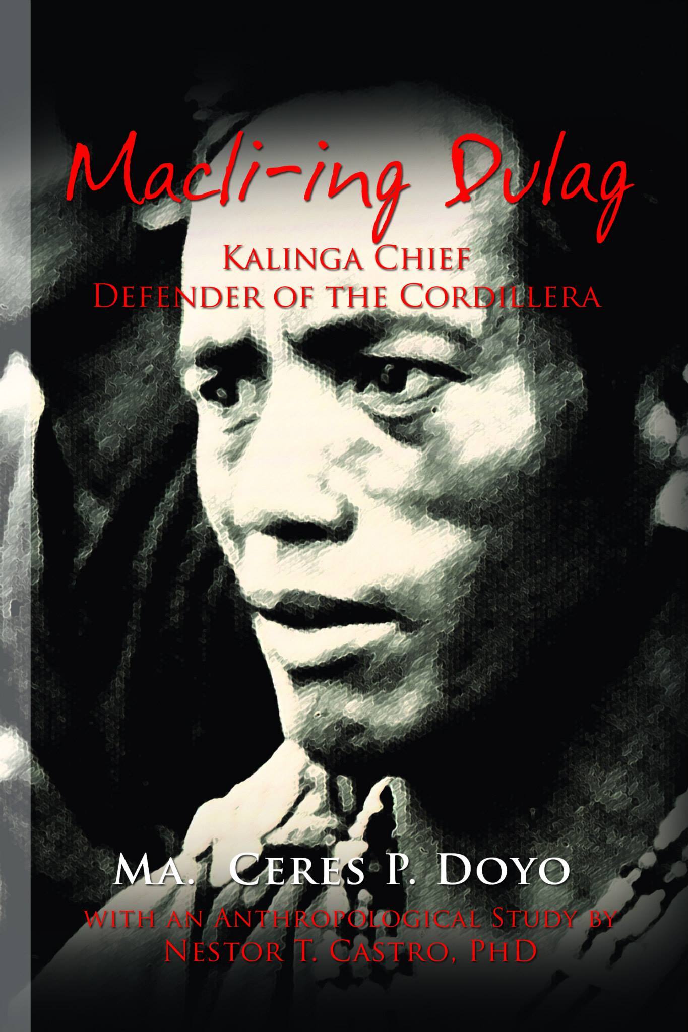 Macli-ing Dulag: Kalinga Chief: Defender of the Cordillera