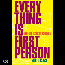 Everything is First Person: More Essays
